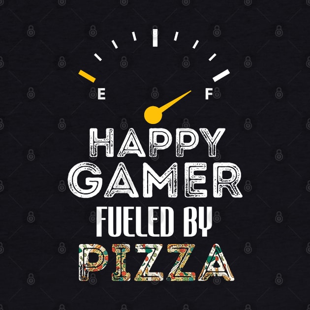 Funny Saying For Gamer Happy Gamer Fueled by Pizza by Arda